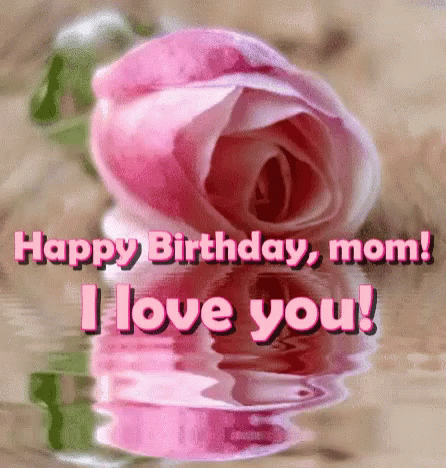happy birthday mom i love you images