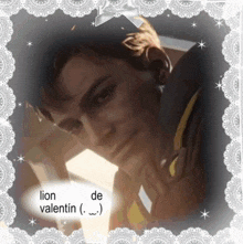 a picture of a man with lion de valentin written on it