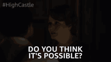 Do You Think Its Possible Can We Do This GIF - Do You Think Its Possible Can We Do This Whats The Chance GIFs