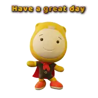 a picture of a stuffed animal with the words have a great day above it