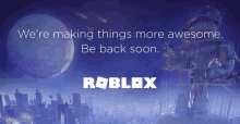 Were Making Things More Awesome Be Back Soon Roblox GIF - Were Making Things More Awesome Be Back Soon Roblox GIFs