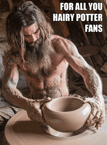 a shirtless man with a beard is making a pot on a pottery wheel