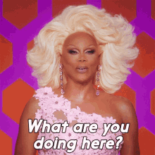 What Are You Doing Here Rupaul GIF - What Are You Doing Here Rupaul Rupauls Drag Race All Stars GIFs