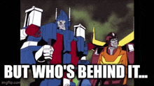 two transformers standing next to each other with the words but who 's behind it