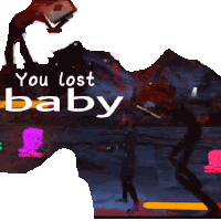 a poster that says " you lost baby " with a man holding a gun