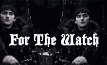 For The Watch Bran GIF - For The Watch Bran Game Of Thrones GIFs