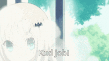 a girl with white hair and blue eyes is saying " kud job "