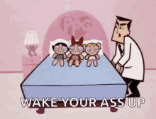 Wakeup Wake Your Ass Up GIF - Wakeup Wake Your Ass Up GIFs