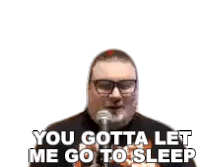 You Gotta Let Me Go To Sleep Celticcorpse Sticker - You Gotta Let Me Go To Sleep Celticcorpse Let Me Sleep Stickers