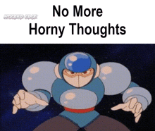 Horny No More Horny Thoughts GIF - Horny No More Horny Thoughts Mega Man GIFs