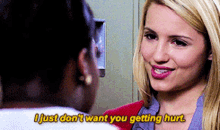 Glee Quinn Fabray GIF - Glee Quinn Fabray I Just Dont Want You Getting Hurt GIFs