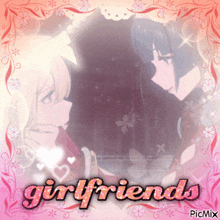 a picture of two anime girls with the words girlfriends in the corner