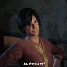 uncharted chloe frazer so thats a no is that a no yes or no