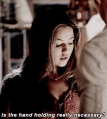 Danielle Campbell Is The Holding Hand Necessary GIF - Danielle Campbell Is The Holding Hand Necessary The Originals GIFs