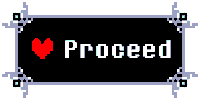 a pixel art sign that says proceed with a heart in the center