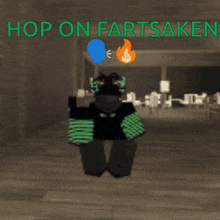 a video game character is standing in a dark room with the words hop on fartsaken above him
