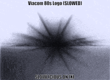 a black and white image with the words viacom 80s logo slowed and slowlicious on x