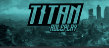 Titan Titanrp GIF - Titan Titanrp Titanroleplay GIFs