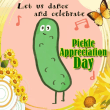 national pickle day pickle day pickle appreciation day pickles dance