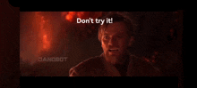 a man with his hands up and the words " do n't try it " behind him