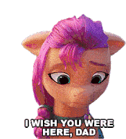 I Wish You Were Here Dad Sunny Starscout Sticker - I Wish You Were Here Dad Sunny Starscout My Little Pony Stickers