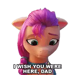 I Wish You Were Here Dad Sunny Starscout Sticker - I Wish You Were Here Dad Sunny Starscout My Little Pony Stickers