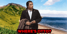 a man in a suit is standing on a beach with the words where 's otto