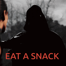 a poster that says eat a snack with a hooded figure in the background