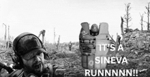 a black and white photo of a soldier with the words it 's a sineva runnnnn on the bottom