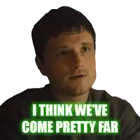a man says " i think we 've come pretty far " in green letters