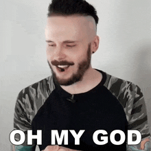 a man with a beard and mustache is making a funny face with the words oh my god below him