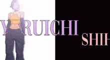 a girl is standing in front of a sign that says " yruiichi shii "