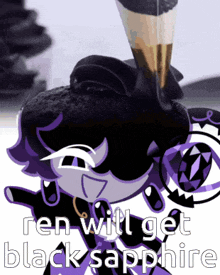 ren will get black sapphire written on a picture of a cartoon character