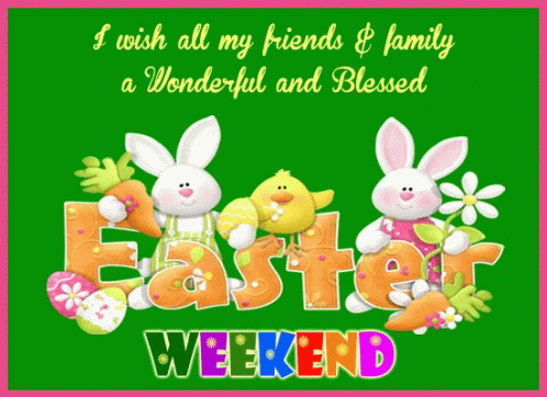 happy easter to all my friends and family