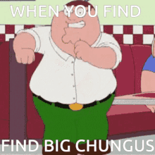 Family Guy Big Chungus GIF - Family Guy Big Chungus When You Find Big Chungus GIFs
