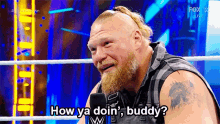 Wwe Brock Lesnar GIF - Wwe Brock Lesnar How Ya Doin Buddy GIFs