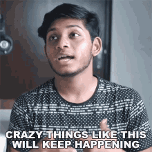 Crazy Things Like This Will Keep Happening Anubhavroy GIF - Crazy Things Like This Will Keep Happening Anubhavroy Insane Things GIFs