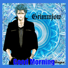 a picture of grimmjow with the words good morning