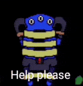 a pixel art of a robot with the words help please written below it .