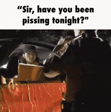 Piss Meme GIF - Piss Meme Have You Been Pissing Tonight GIFs