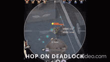 a screenshot of a video game with the words hop on deadlock video.com at the bottom