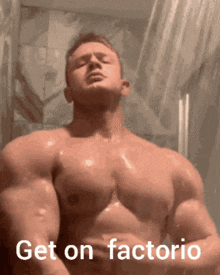 a shirtless man in a shower with the words get on factorio above him