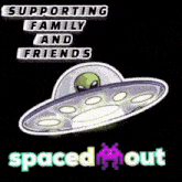 a poster that says supporting family and friends spaced out on it