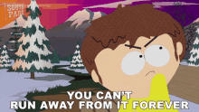 You Cant Run Away From It Forever Jimmy Valmer GIF - You Cant Run Away From It Forever Jimmy Valmer South Park GIFs