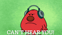a red cartoon character wearing headphones with the words can 't hear you below him