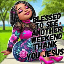 a cartoon woman is sitting on a sidewalk with the words `` blessed to see another weekend thank you jesus '' .