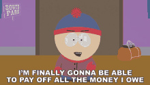 Im Finally Gonna Be Able To Pay Off All The Money I Owe Stan GIF - Im Finally Gonna Be Able To Pay Off All The Money I Owe Stan South Park GIFs