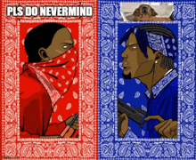 a red and blue bandana with a man holding a gun and the words pls do nevermind