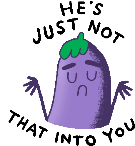 Eggplant Shrugging Says He'S Just Not That Into You Sticker - Peachieand Eggie Google He Just Not That Into You Stickers