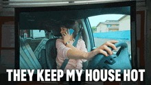 They Keep My House Hot Carrie GIF - They Keep My House Hot Carrie I Think You Should Leave With Tim Robinson GIFs